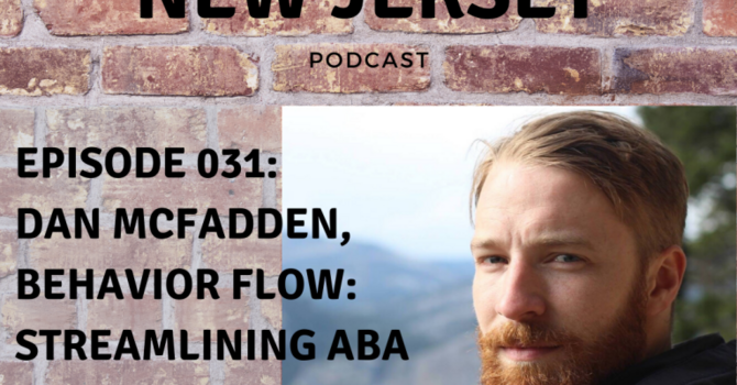 [NEW PODCAST] Dan McFadden, Behavior Flow: Streamlining ABA For The Autism Community Onto One Screen image